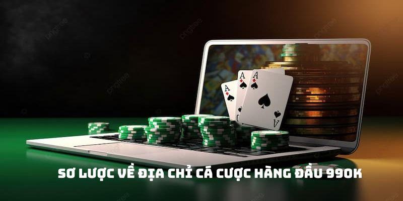 Sơ lược về địa chỉ cá cược hàng đầu 99ok